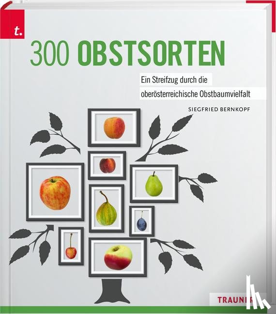 Bernkopf, Siegfried - 300 Obstsorten