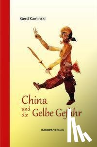 Kaminski, Gerd - China und die Gelbe Gefahr