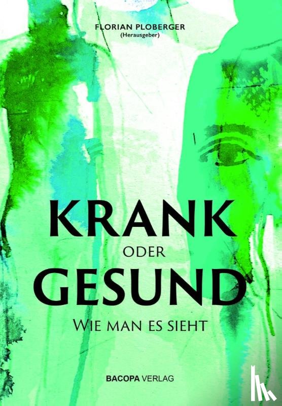 Baatz, Ursula, Schwabl, Herbert, Steinmetz, Karl-Heinz, Sr. Bauer, Heidrun - KRANK oder GESUND