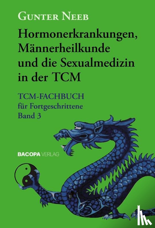Neeb, Gunter - Hormonerkrankungen, Männerheilkunde und die Sexualmedizin in der TCM