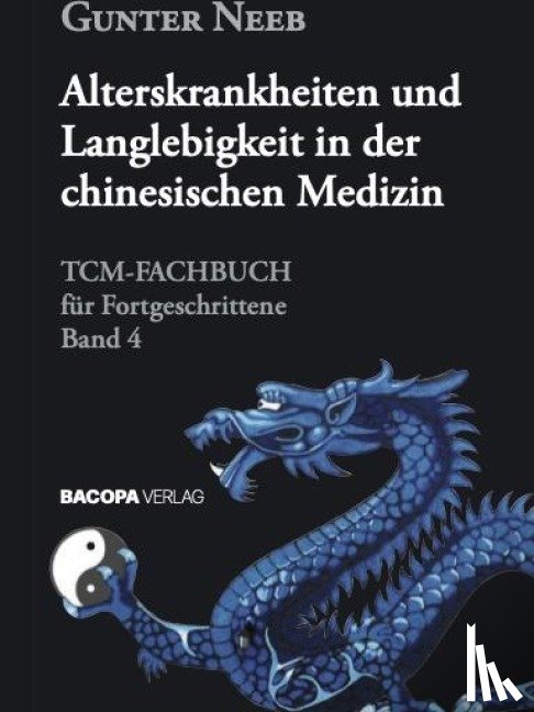 Neeb, Gunter - Alterskrankheiten und Langlebigkeit in der chinesischen Medizin