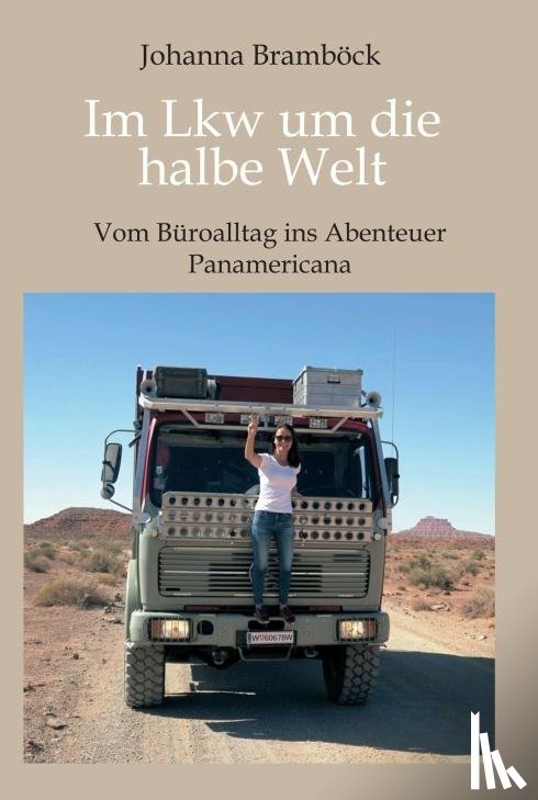 Bramböck, Johanna - Im Lkw um die halbe Welt