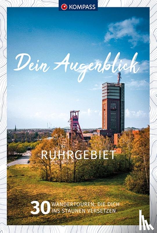 Bernau, Stephan - KOMPASS Dein Augenblick Ruhrgebiet