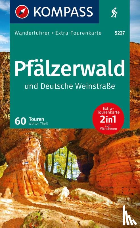 Theil, Walter - KOMPASS Wanderführer Pfälzerwald und Deutsche Weinstraße, 60 Touren mit Extra-Tourenkarte
