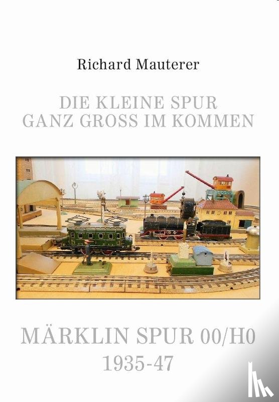 Mauterer, Richard - Die kleine Spur ganz groß im Kommen