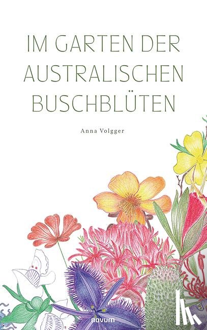 Volgger, Anna - Im Garten der australischen Buschblüten