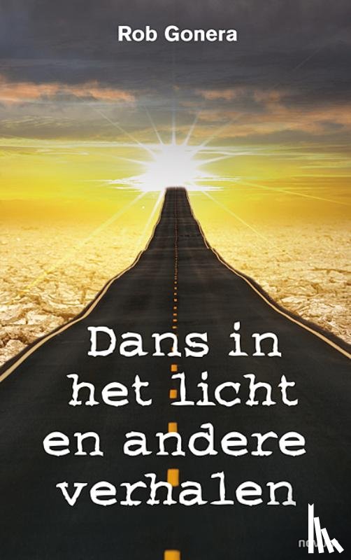 Gonera, Rob - Dans in het licht en andere verhalen