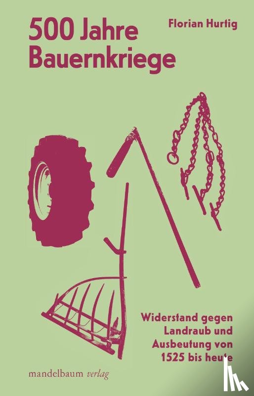 Hurtig, Florian - 500 Jahre Bauernkriege
