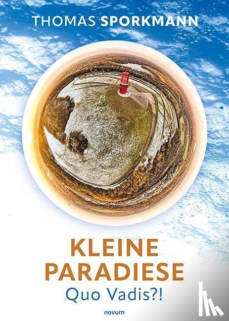 Sporkmann, Thomas - Kleine Paradiese - Quo Vadis?!