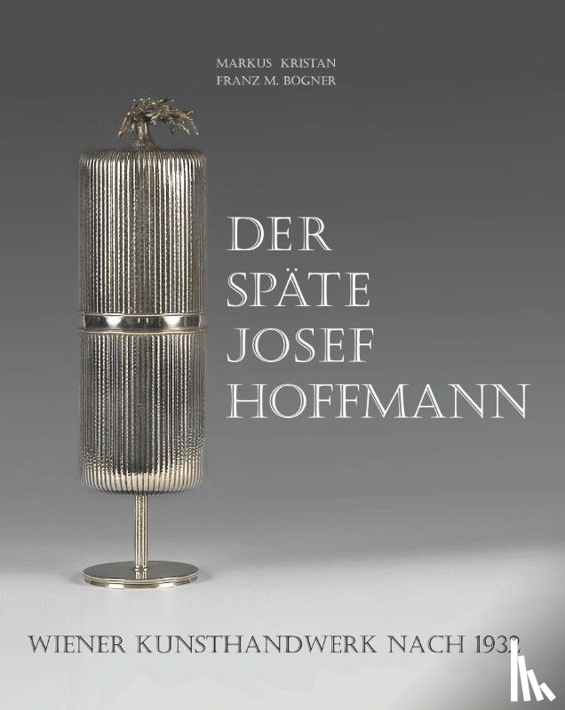 Kristan, Markus - Der späte Josef Hoffmann