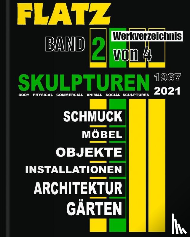 Flatz, Wolfgang, Metzger, Rainer, Kratochwill, Sandra, Macho, Thomas - Flatz Werkverzeichnis