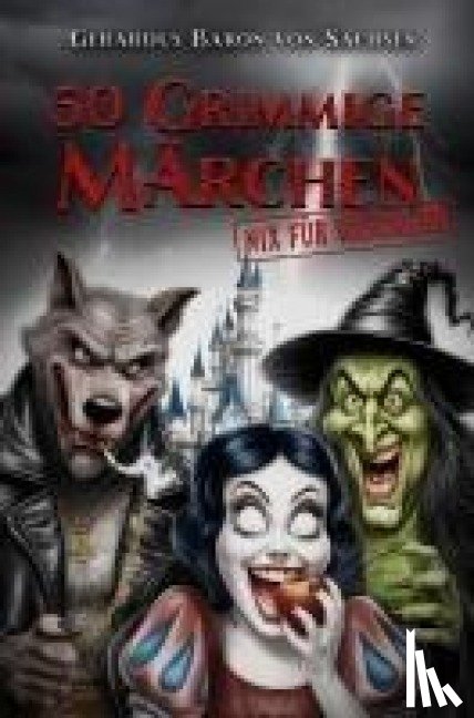 Baron von Sachsen, Gerardus - 50 GRIMMige Märchen