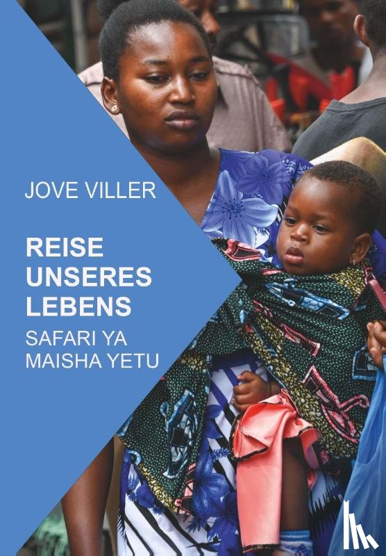 Viller, Jove - REISE UNSERES LEBENS SAFARI YA MAISHA YETU