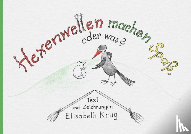 Krug, Elisabeth - Hexenwetten machen Spaß, oder was?