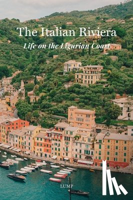 Lump - The Italian Riviera: Life on the Ligurian Coast