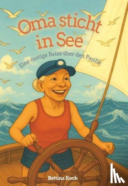 Bettina, Koch - Oma sticht in See