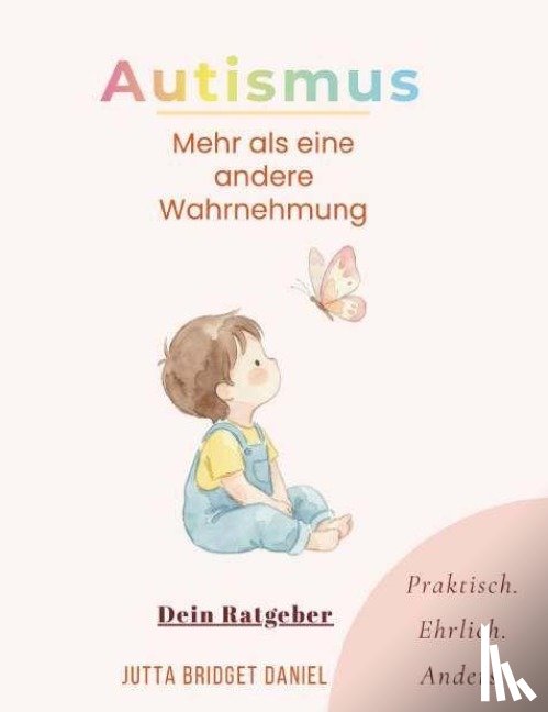 Daniel, Jutta Bridget - Autismus- Mehr als eine andere Wahrnehmung