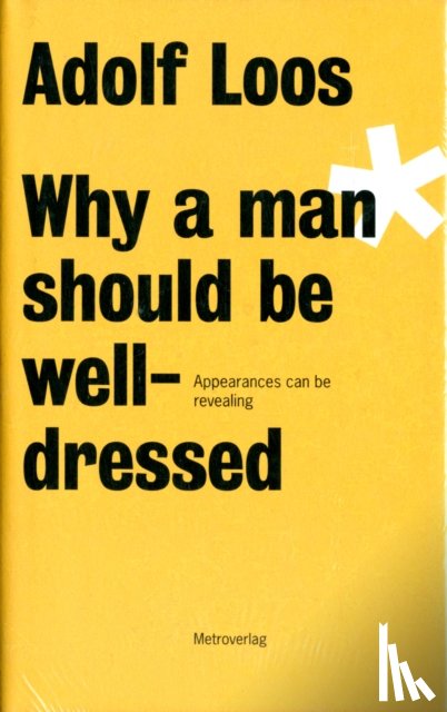 Loos, Adolf - Adolf Loos - Why a Man Should be Well Dressed