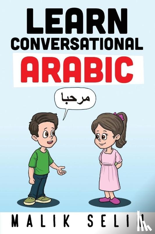 Selim, Malik - Learn Conversational Arabic