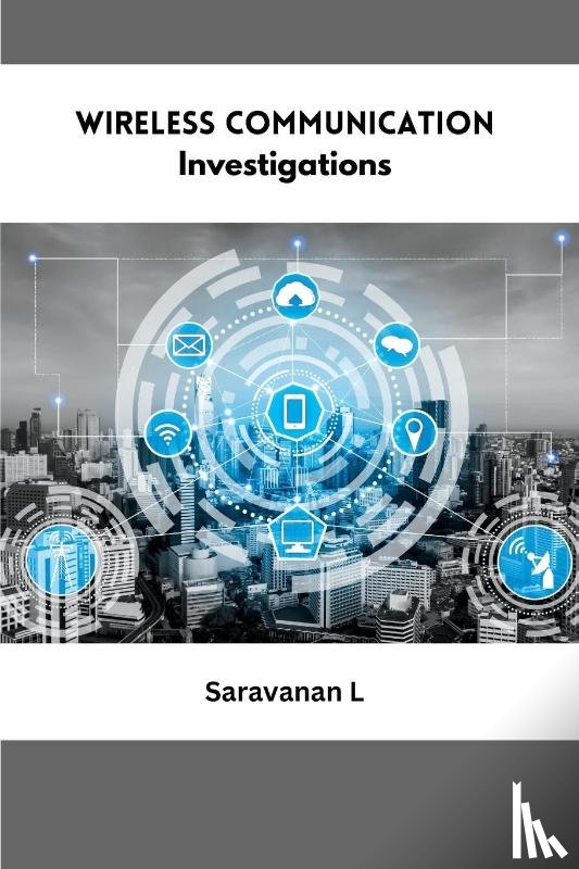 L, Saravanan - Wireless Communication Investigations