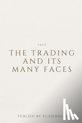 Endless, Elio - The Trading and Its Many Faces