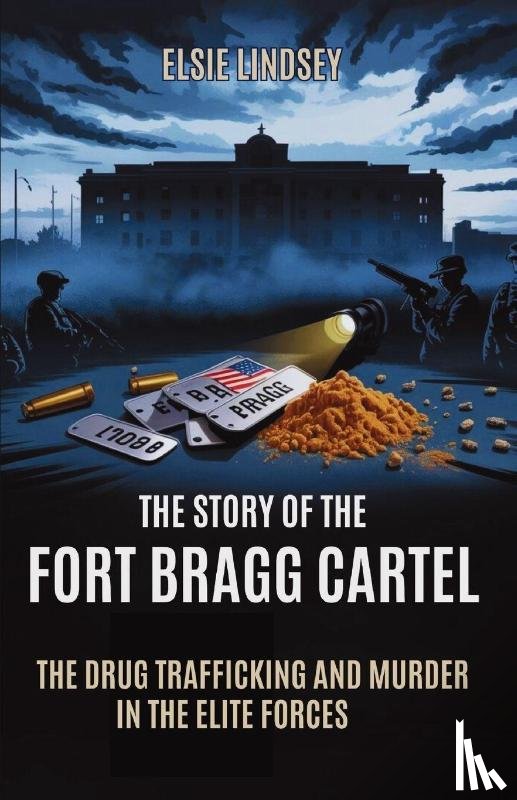 Lindsey, Elsie - The Story of the Fort Bragg Cartel