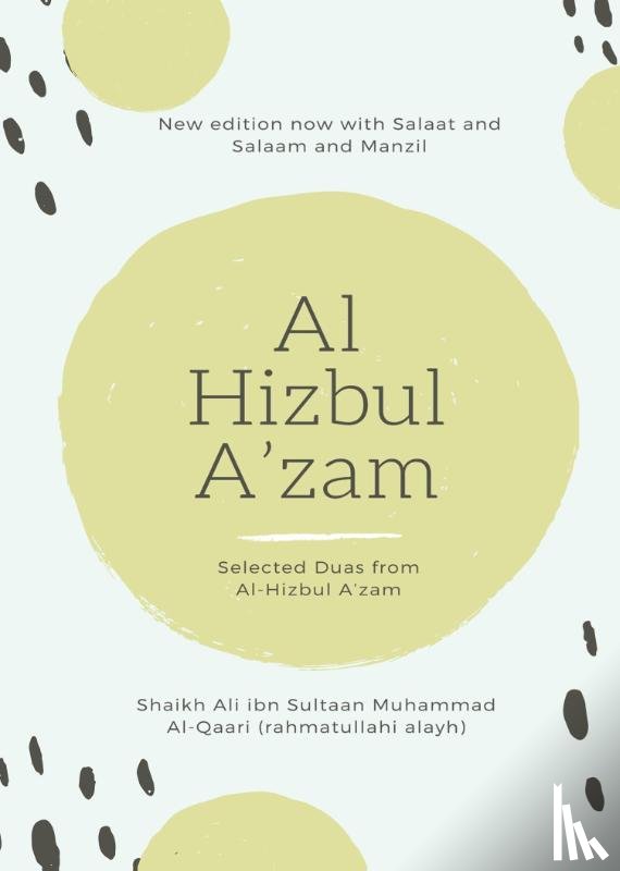 Alqaari, Shaikh Ali Ibn Sultaan Muham - Al Hizbul Azam - Selected Duas from Al-Hizbul A'zam