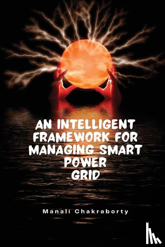 Chakraborty, Manali - An Intelligent Framework for Smart Power Grid