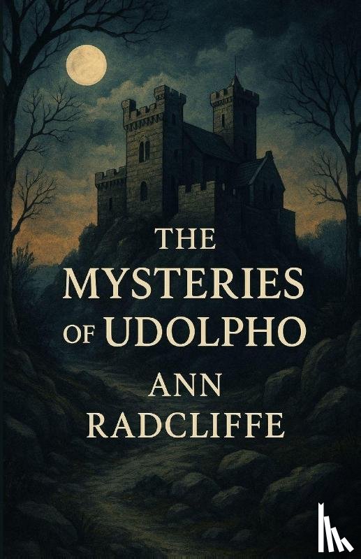 Radcliffe, Ann - The Mysteries Of Udolpho (Illustrated)