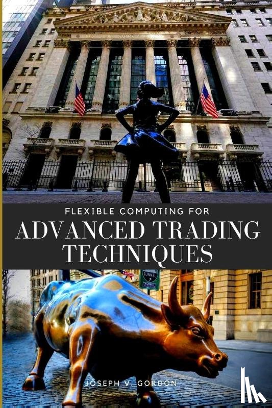 Gordon, Joseph V. - FLEXIBLE COMPUTING FOR ADVANCED TRADING TECHNIQUES