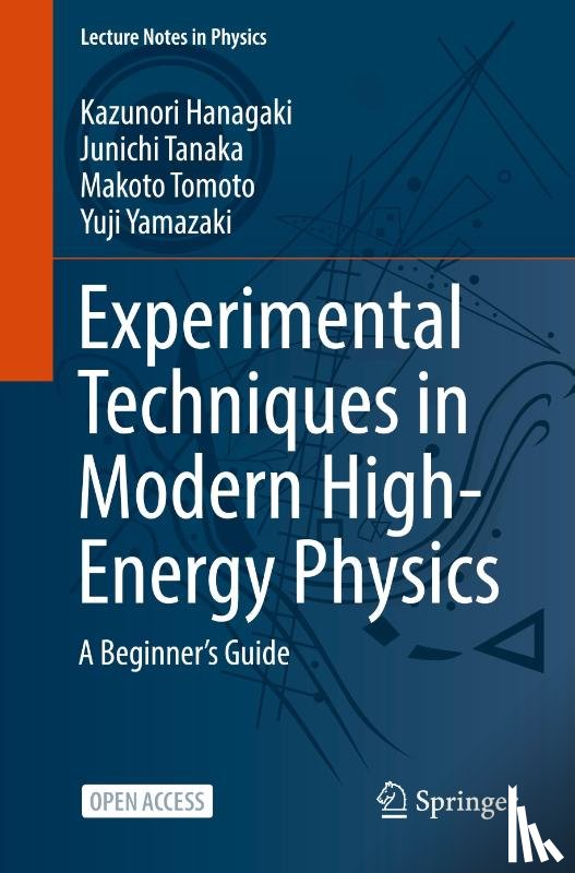Hanagaki, Kazunori, Tanaka, Junichi, Tomoto, Makoto, Yamazaki, Yuji - Experimental Techniques in Modern High-Energy Physics