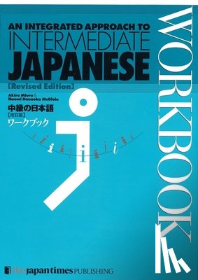 Miura, Akira, McGloin, Naomi H. - An Integrated Approach to Intermediate Japanese Workbook