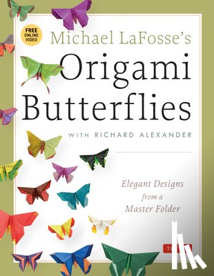 LaFosse, Michael G., Alexander, Richard L. - Michael LaFosse's Origami Butterflies
