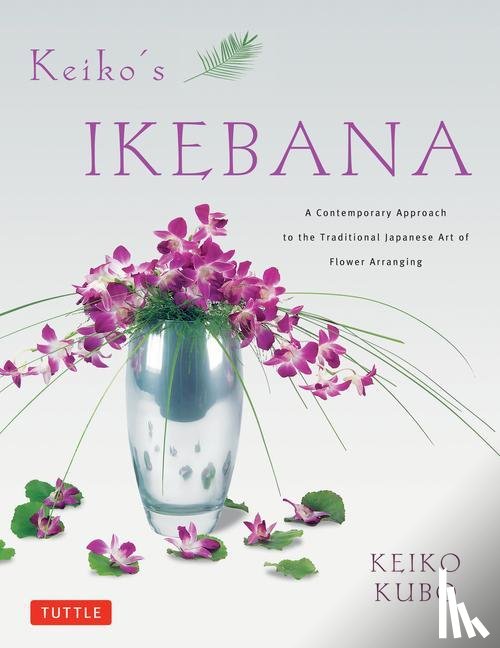 Kubo, Keiko - Keiko's Ikebana