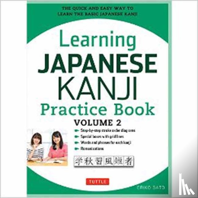 Sato, Eriko, Ph.D. - Learning Japanese Kanji Practice Book Volume 2