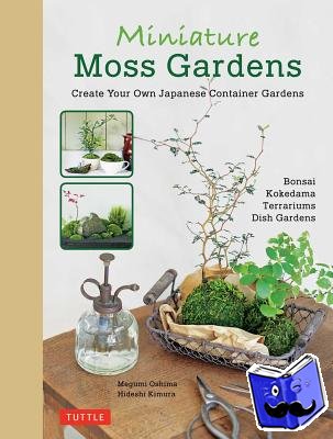 Oshima, Megumi, Kimura, Hideshi - Miniature Moss Gardens