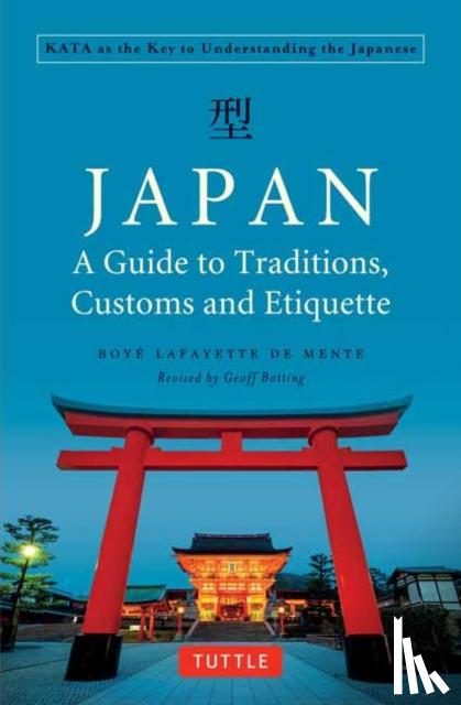 De Mente, Boye Lafayette - Japan: A Guide to Traditions, Customs and Etiquette