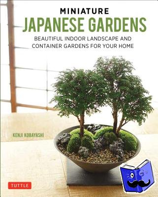Kobayashi, Kenji - Miniature Japanese Gardens