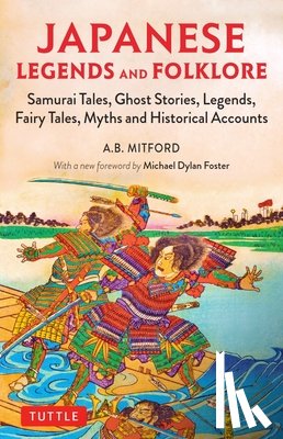 Mitford, A. B. - Japanese Legends and Folklore