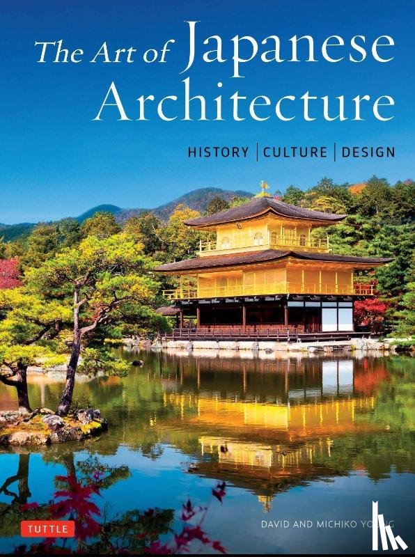 Young, David, Young, Michiko - The Art of Japanese Architecture