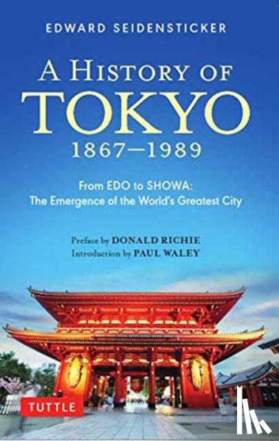 Seidensticker, Edward, Richie, Donald - A History of Tokyo 1867-1989