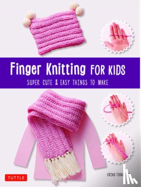 Teranishi, Eriko - Finger Knitting for Kids