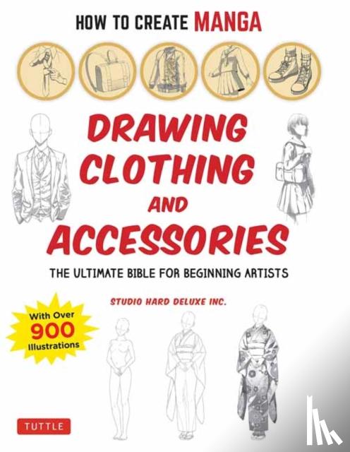 Studio Hard Deluxe Inc. - How to Create Manga: Drawing Clothing and Accessories