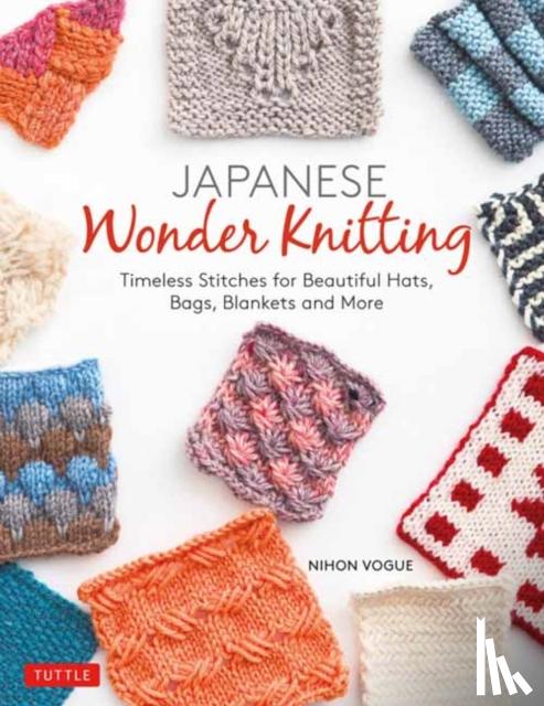 Nihon Vogue - Japanese Wonder Knitting: Timeless Stitches for Beautiful Hats, Bags, Blankets and More