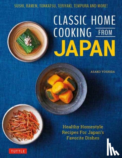 Yoshida, Asako - Classic Home Cooking from Japan