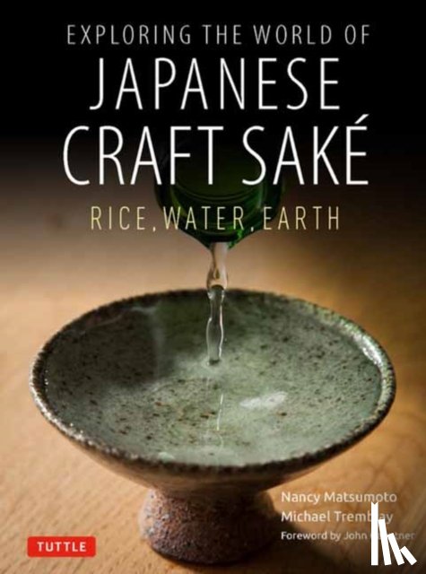 Matsumoto, Nancy, Tremblay, Michael - Exploring the World of Japanese Craft Sake