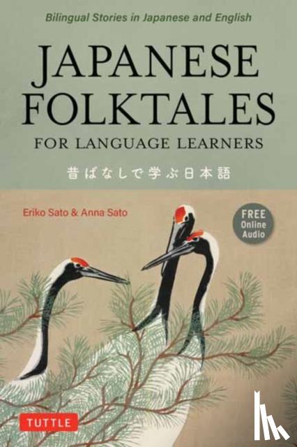 Sato, Eriko, Ph.D., Sato, Anna - Japanese Folktales for Language Learners