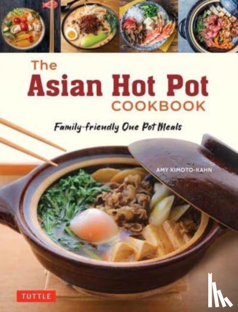 Kimoto-Kahn, Amy - The Asian Hot Pot Cookbook
