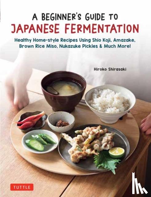 Shirasaki, Hiroko - A Beginner's Guide to Japanese Fermentation