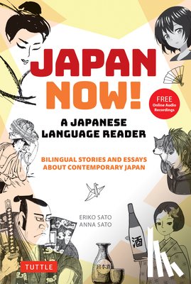 Sato, Eriko, Sato, Anna - Japan Now! A Japanese Language Reader